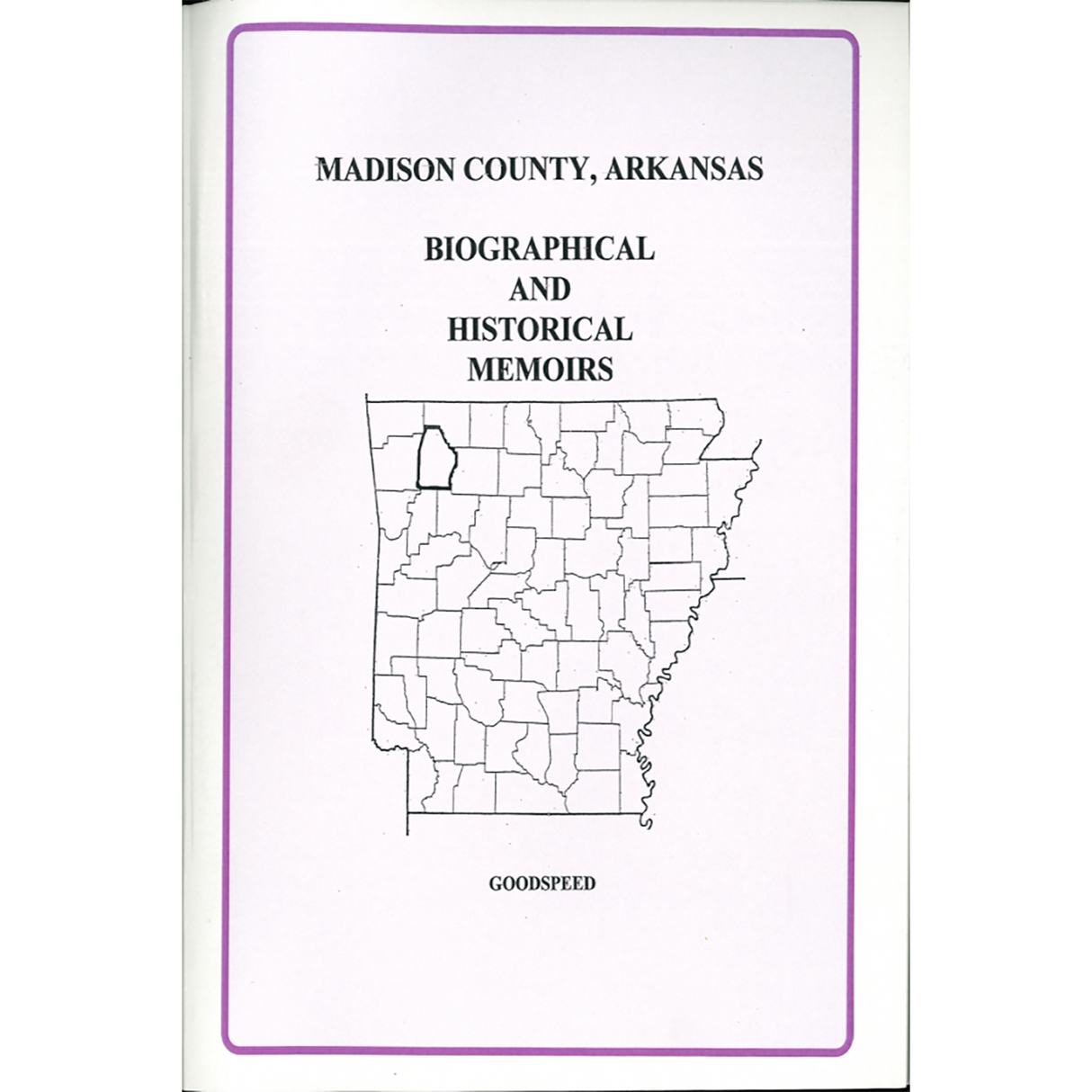 Madison County, Arkansas Biographical and Historical Memoirs