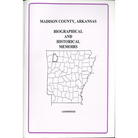 Madison County, Arkansas Biographical and Historical Memoirs