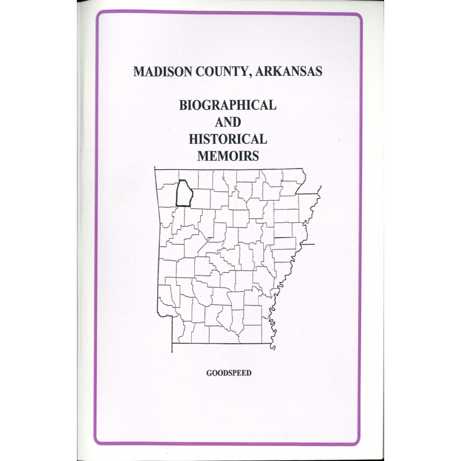 Madison County, Arkansas History and Biographical Sketches