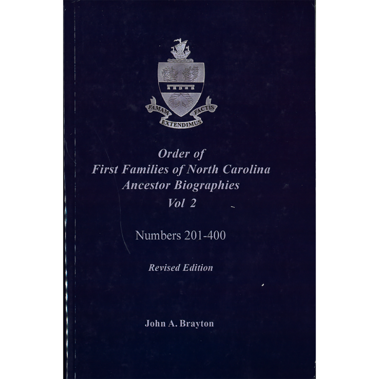 Order of First Families of North Carolina Ancestor Biographies, Volume 2, Numbers 201-400, Revised Edition