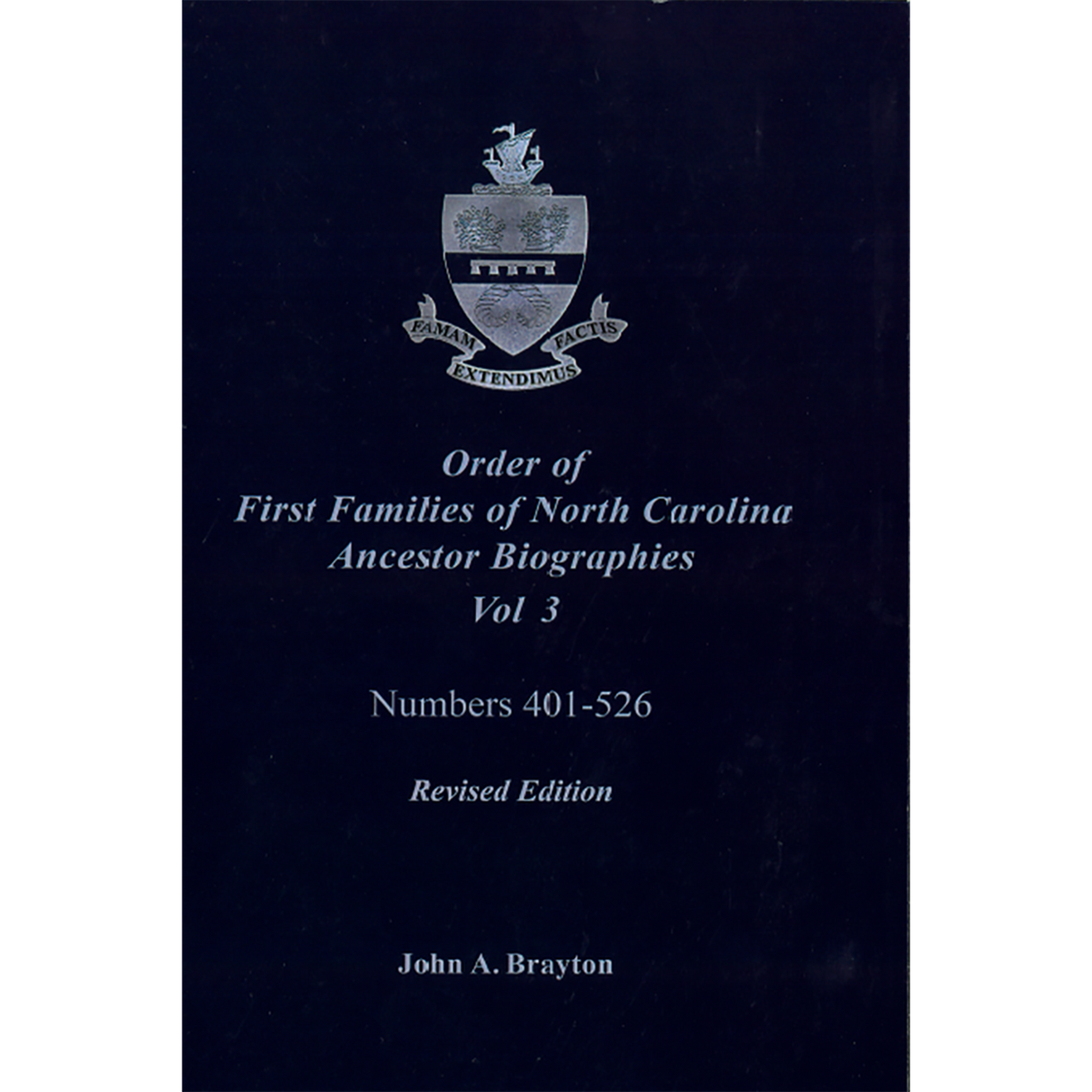 Order of First Families of North Carolina Ancestor Biographies, Volume 3, Numbers 401-526, Revised Edition