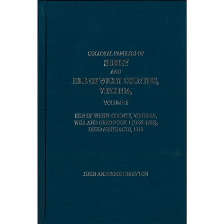Colonial Families of Surry and Isle of Wight Counties, Virginia Volume 6
