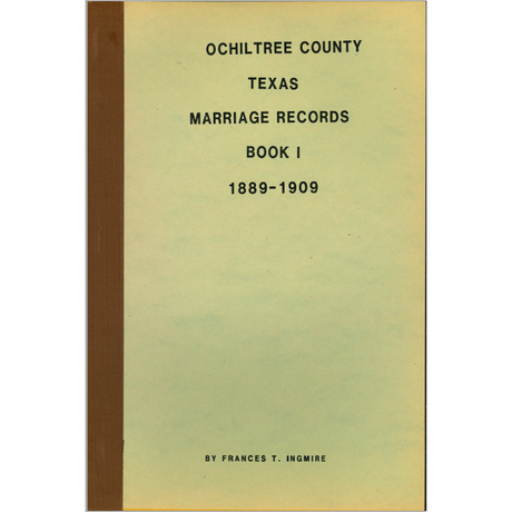 Ochiltree County, Texas Marriage Record Book 1 1889-1909