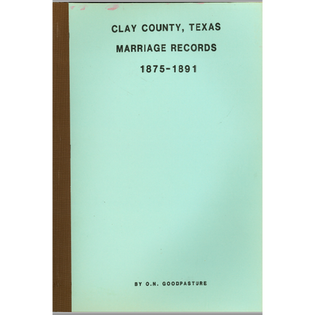Clay County, Texas Marriage Records 1875-1891