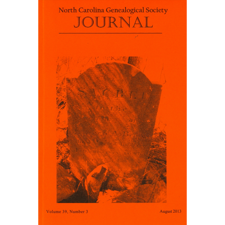 The North Carolina Genealogical Society Journal, Volume 39, Number 3,  August, 2013