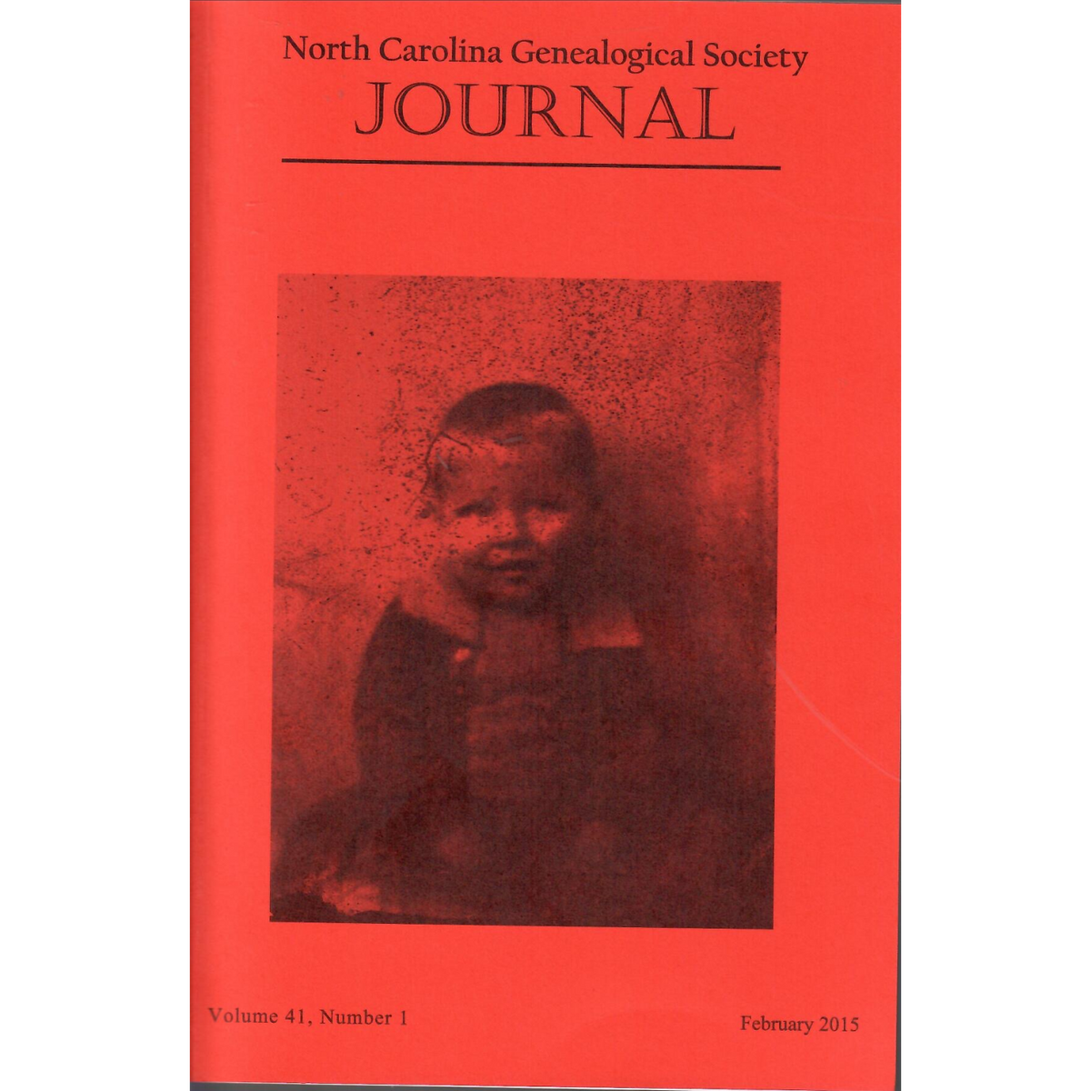 The North Carolina Genealogical Society Journal, Volume 41, Number 1, February 2015