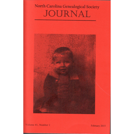 The North Carolina Genealogical Society Journal, Volume 41, Number 1, February 2015