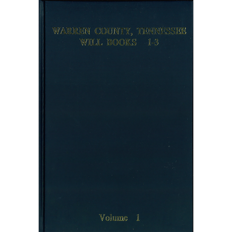 Warren County, Tennessee Will Books 1-3, Volume 1, 1827-1858