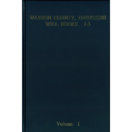 Warren County, Tennessee Will Books 1-3, Volume 1, 1827-1858