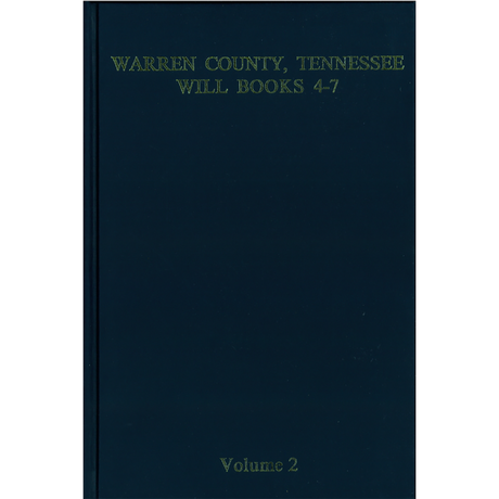 Warren County, Tennessee Will Books 4-7, Volume 2, 1858-1887