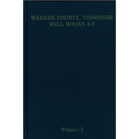 Warren County, Tennessee Will Books 4-7, Volume 2, 1858-1887