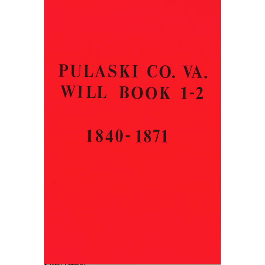 Pulaski County, Virginia Will Book 1-2 1840-1871