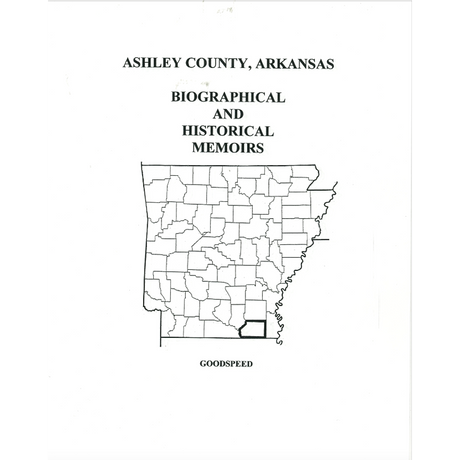 Ashley County, Arkansas History and Biographical Sketches