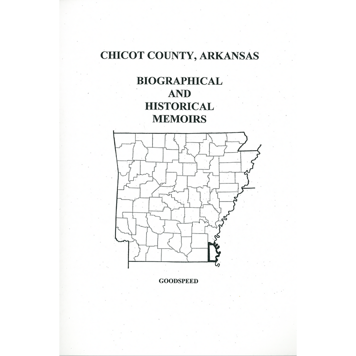 Chicot County, Arkansas Biographical and Historical Memoirs