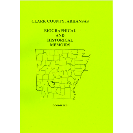 Clark County, Arkansas History and Biographical Sketches
