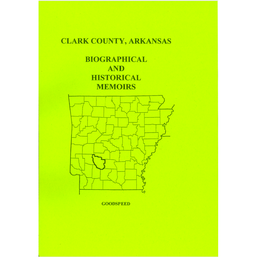 Clark County, Arkansas History and Biographical Sketches