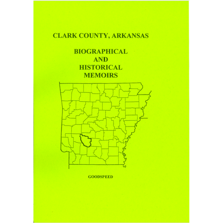 Clark County, Arkansas History and Biographical Sketches