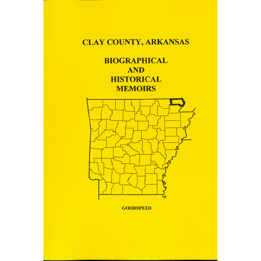 Clay County, Arkansas Biographical and Historical Memoirs