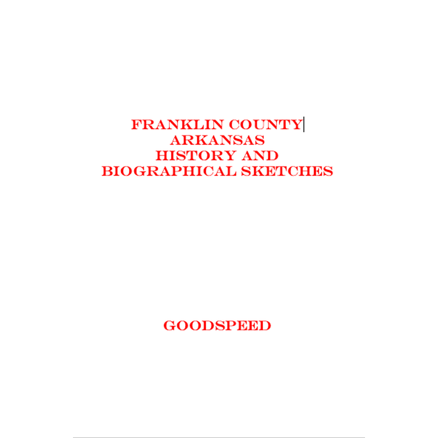 Franklin County, Arkansas History and Biographical Sketches