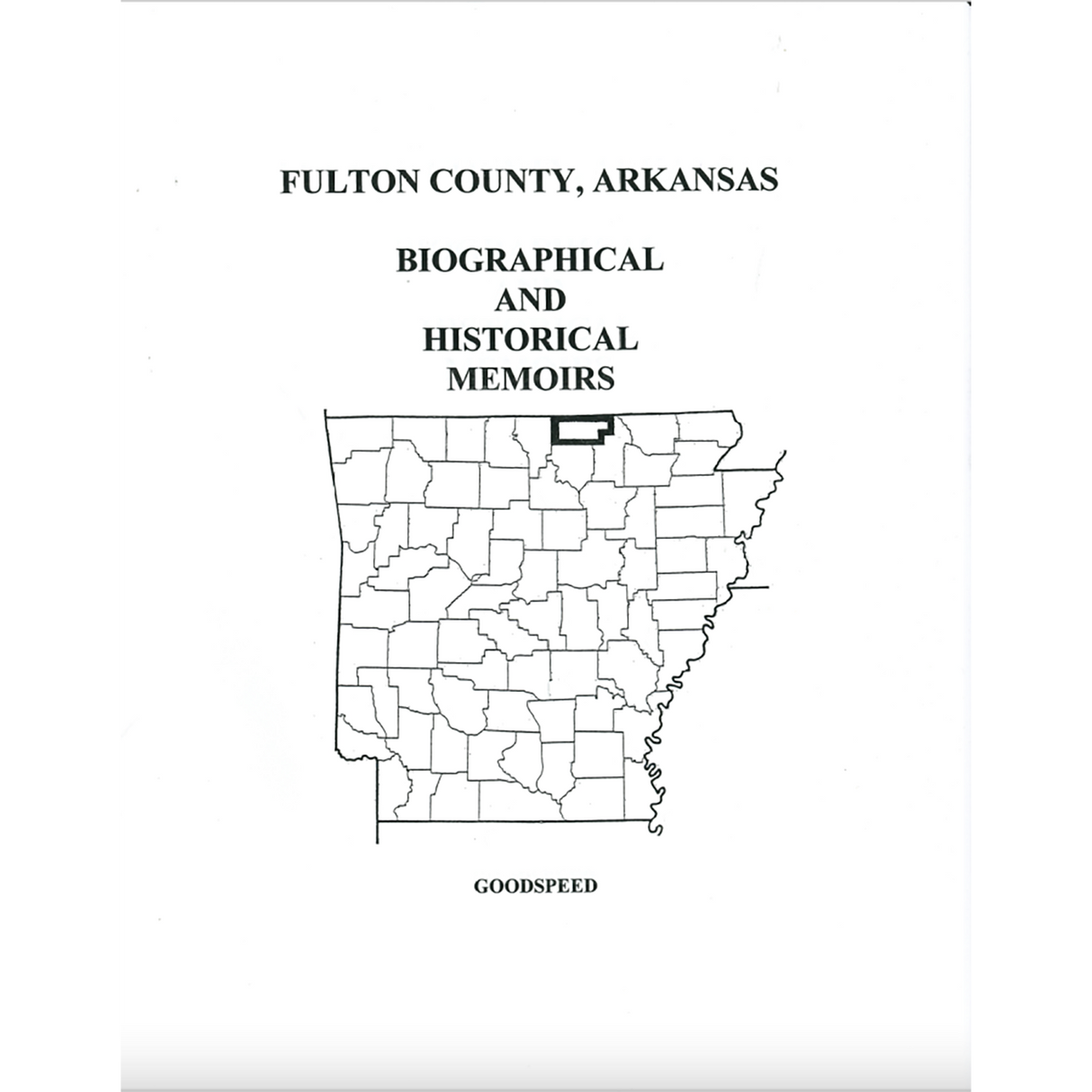 Fulton County, Arkansas Biographical and Historical Memoirs