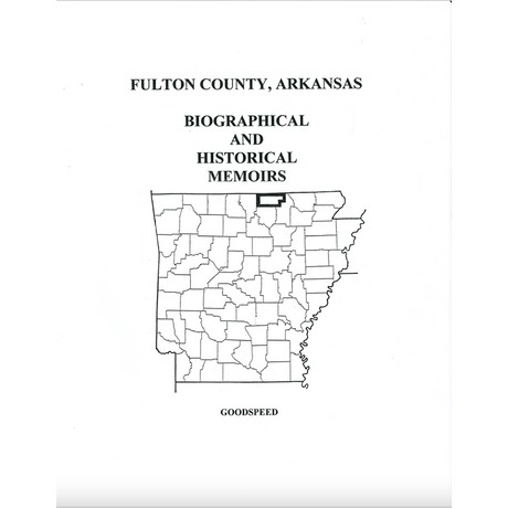 Fulton County, Arkansas Biographical and Historical Memoirs