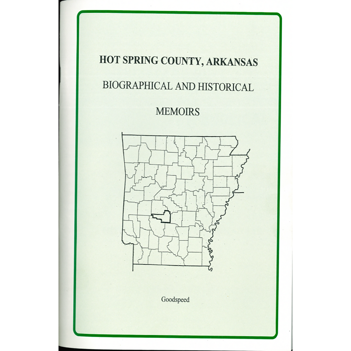 Hot Spring County, Arkansas Biographical and Historical Memoirs