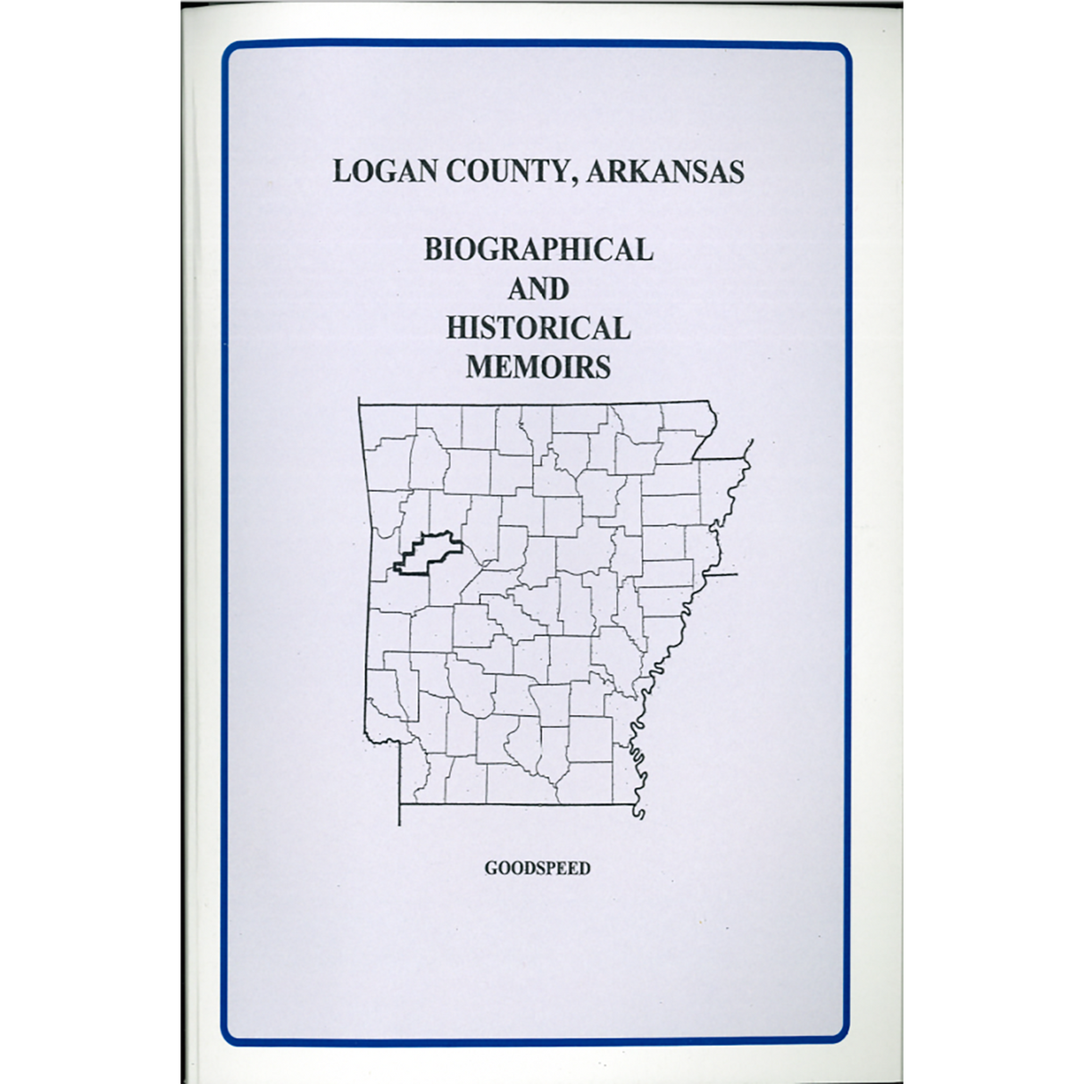 Logan County, Arkansas Biographical and Historical Memoirs