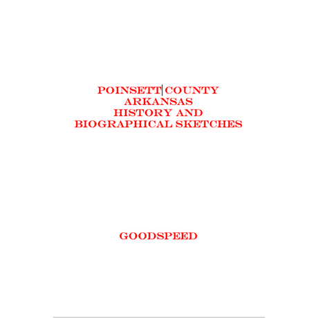 Poinsett County, Arkansas History and Biographical Sketches