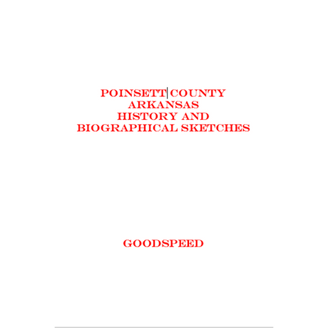 Poinsett County, Arkansas History and Biographical Sketches