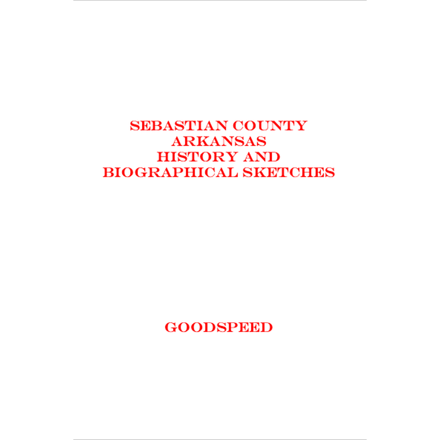 Sebastian County, Arkansas History and Biographical Sketches