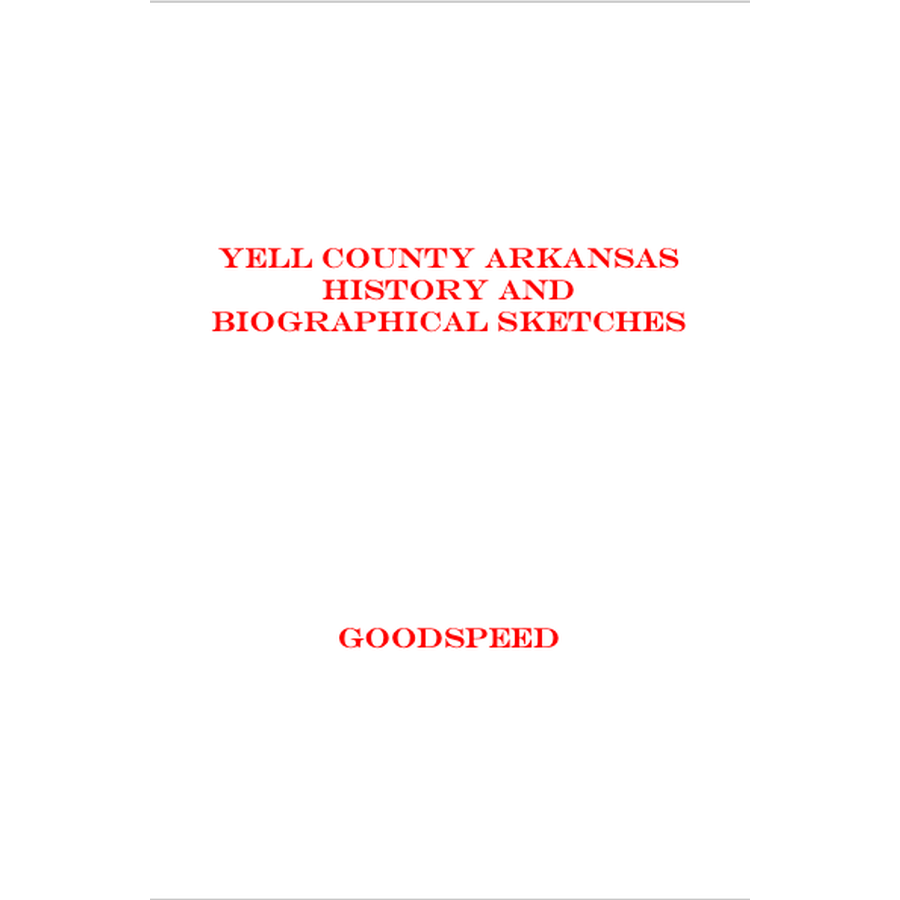 Yell County, Arkansas History and Biographical Sketches