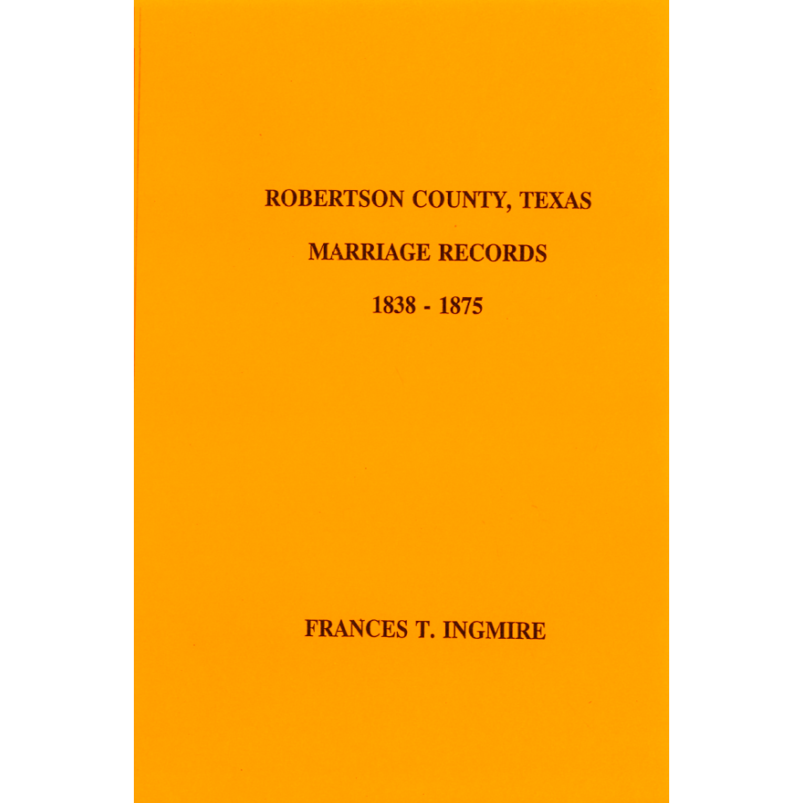 Robertson County, Texas Marriage Records 1838-1875