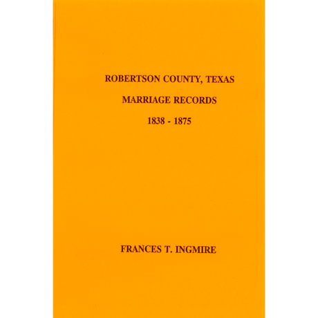 Robertson County, Texas Marriage Records 1838-1875