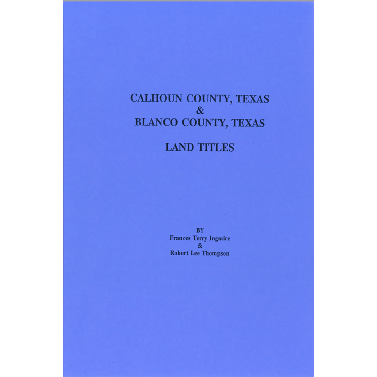 Calhoun County, Texas and Blanco County, Texas Land Titles