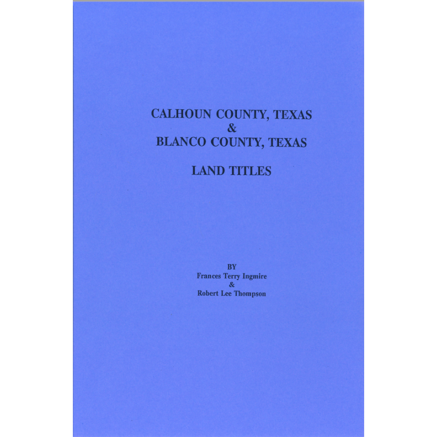 Calhoun County, Texas and Blanco County, Texas Land Titles