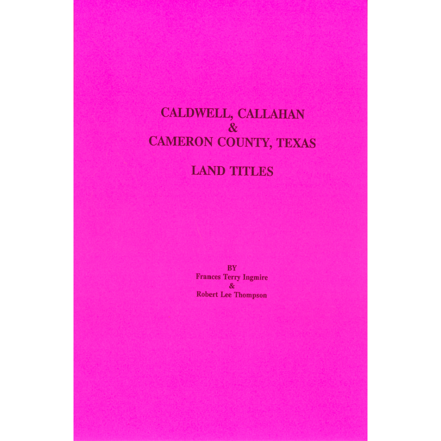 Caldwell, Callahan, and Cameron County, Texas Land Titles