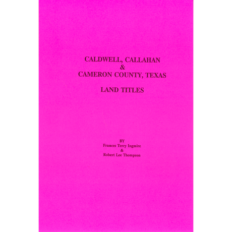 Caldwell, Callahan, and Cameron County, Texas Land Titles