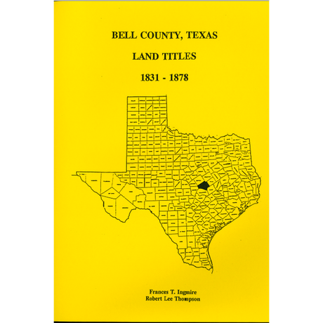 Bell County, Texas Land Titles 1831-1878