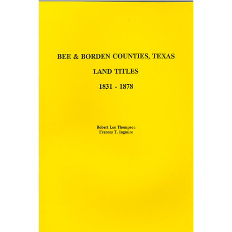 Bee and Borden Counties, Texas Land Titles 1831-1878