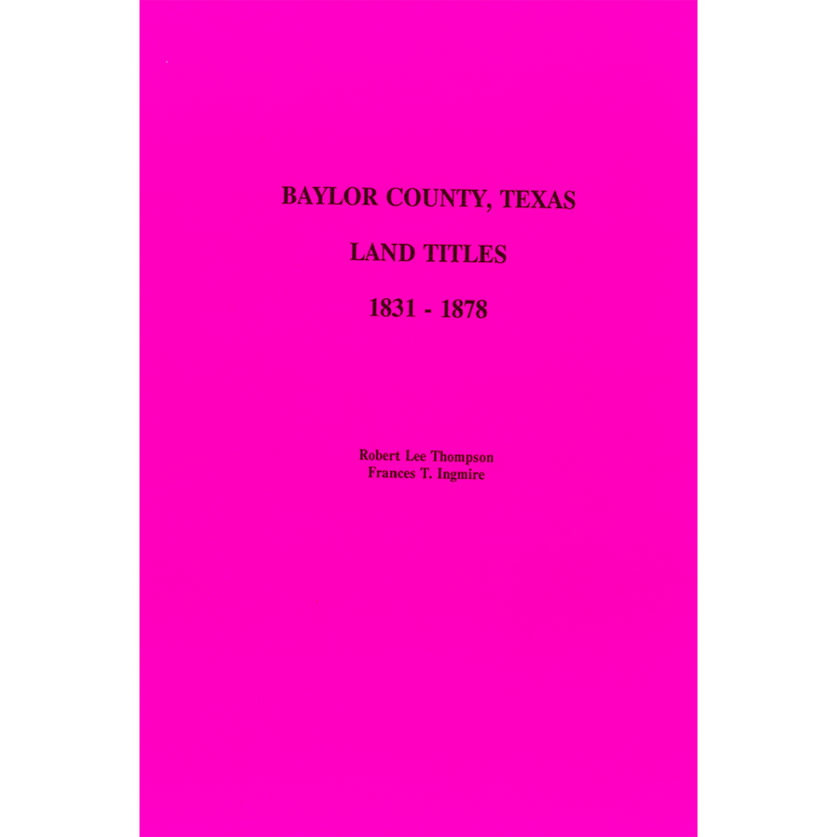 Baylor County, Texas Land Titles 1831-1878