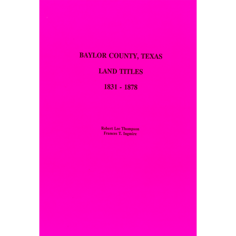Baylor County, Texas Land Titles 1831-1878
