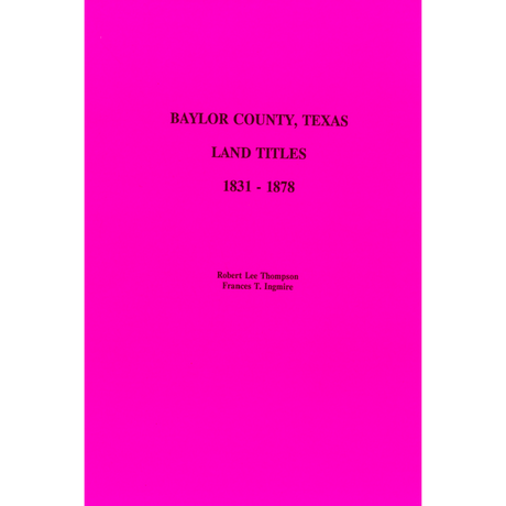 Baylor County, Texas Land Titles 1831-1878