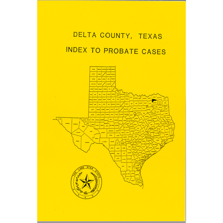 Delta County, Texas Index To Probate Cases 1870-1939