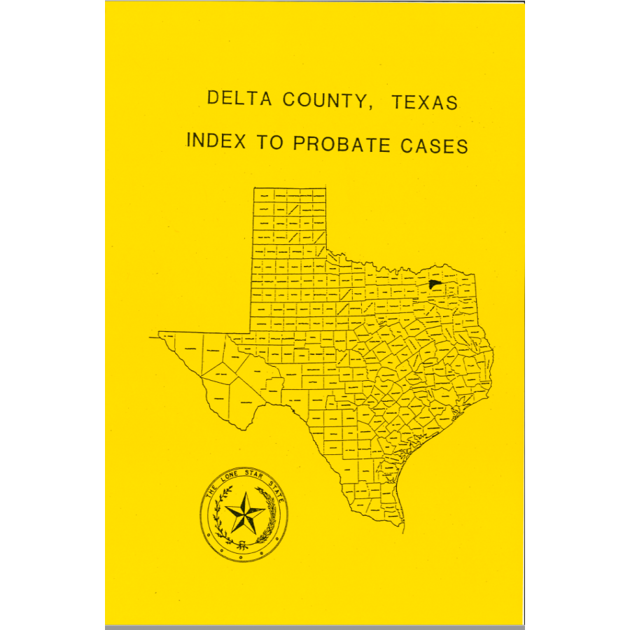 Delta County, Texas Index To Probate Cases 1870-1939