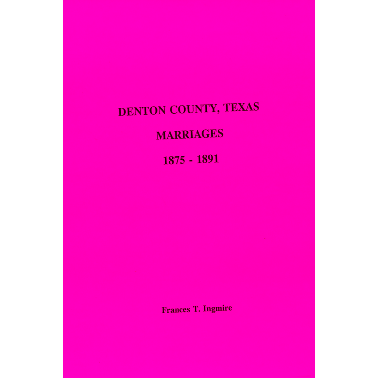 Denton County, Texas Marriage Records 1875-1891