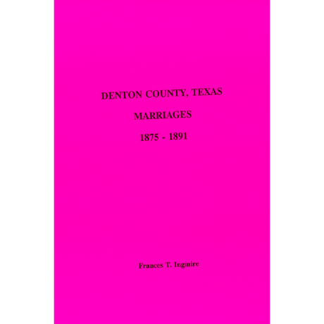 Denton County, Texas Marriage Records 1875-1891