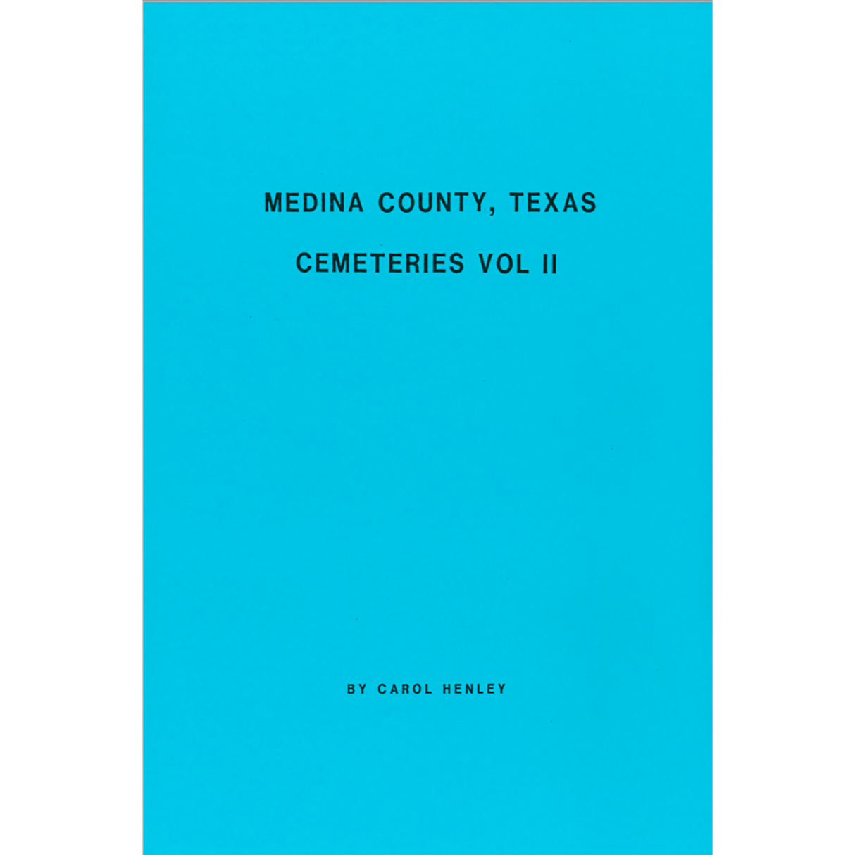 Medina County, Texas Cemeteries, Volume 2