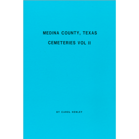 Medina County, Texas Cemeteries, Volume 2