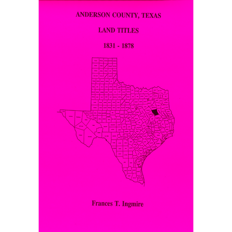 Anderson County, Texas Land Titles 1831-1878