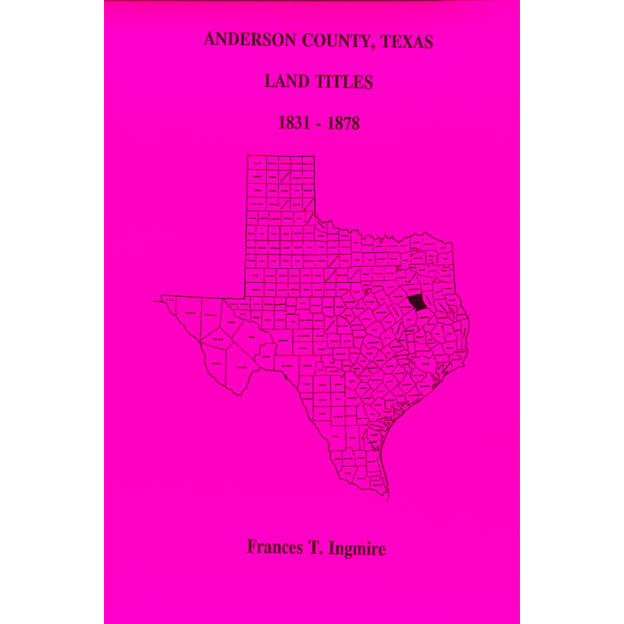 Anderson County, Texas Land Titles 1831-1878